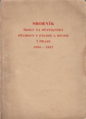 kniha Sborník Školy na důstojníky pěchoty v záloze 1. divise v Praze, Absolventi ročníku 1936-37 1938