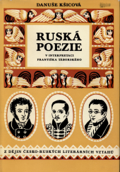 kniha Ruská poezie v interpretaci Františka Táborského z dějin česko-ruských literárních vztahů, Univerzita Jana Evangelisty Purkyně 1980