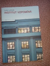 kniha Institut vzpomíná  L'INSTITUT SE SOUVIENT, Francouzský institut  2021