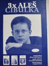 kniha 3x ALEŠ CIBULKA Nataša Gollová 1,2; Zdenka Sulanová, Slávka Kopecká 2002