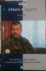 kniha Týden v zajetí dramatický příběh českého pozorovatele OSN Jaroslava Kulíška, Duel 1998