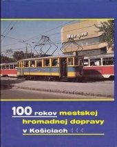 kniha 100 rokov mestskej hromadnej dopravy v Košiciach, Východoslovenské vydavateľstvo 1991