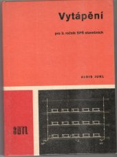 kniha Vytápění pro 3. ročník středních průmyslových škol stavebních Stud. obor: techn. zařízení budov, SNTL 1974