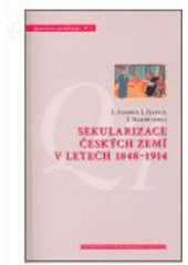 kniha Sekularizace českých zemí v letech 1848-1914, Centrum pro studium demokracie a kultury 2007