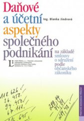 kniha Daňové a účetní aspekty společného podnikání na základě smlouvy o sdružení podle občanského zákoníku praktická příručka, Linde 2006