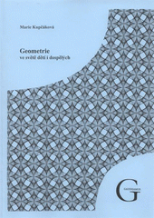 kniha Geometrie ve světě dětí i dospělých, Gaudeamus 2009