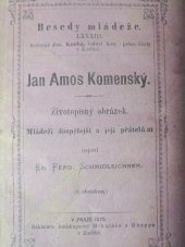 kniha Jan Amos Komenský životopisný obrázek : mládeži dospělejší a její přátelům, Mikuláš & Knapp 1875