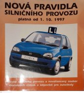 kniha Nová pravidla silničního provozu platná od 1.10.1997 pravidla silničního provozu, novelizovaný soubor zkušebních otázek a odpovědí pro autoškoly, Beta-Dobrovský 1997