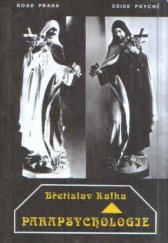 kniha Parapsychologie hypnóza - schopnosti médií - komunikace se zemřelými - zhmotnění - Lourdský zázrak = Břetislav Kafka, Road 1992