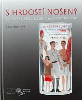 kniha S hrdostí nošený Sokolský kroj, úbor a scénický kostým, Národní muzeum 2018