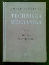 kniha Technická mechanika pro vyšší průmyslové školy i pro praxi. Díl 1, - Statika tuhých těles, SNTL 1954