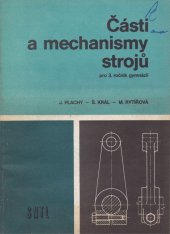 kniha Části a mechanismy strojů Učebnice pro 3. ročník gymnázií, SNTL 1989