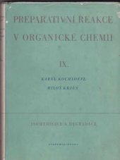 kniha Preparativní reakce v organické chemii. Díl 9, - Isomerisace a degradace, Academia 1967