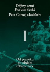 kniha Dějiny zemí Koruny české Od pravěku po období rekatolizace, Paseka 2021