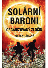kniha Solární baroni I. - Organizovaný zločin, Olympia 2021