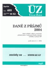 kniha Daně z příjmů 2004 daně z příjmů, zákon o rezervách, přehled smluv o zamezení dvojího zdanění, vyhlášky a pokyny MF : podle stavu k 1.1.2004, Sagit 2004