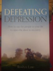 kniha Defeating Depression  How to use the people in your life to open the door to recovery, Constable & Robinson 2013