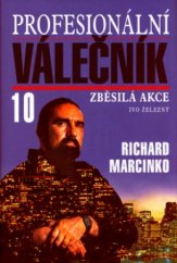 kniha Profesionální válečník. 10, - Zběsilá akce, Ivo Železný 2004