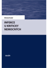 kniha Infekce u kriticky nemocných, Galén 2008