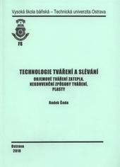 kniha Technologie tváření a slévání. Objemové tváření zatepla, nekonvenční způsoby tváření, plasty, Vysoká škola báňská - Technická univerzita Ostrava 2010