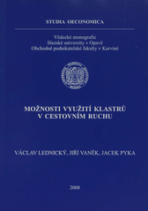 kniha Možnosti využití klastrů v cestovním ruchu, Slezská univerzita, Obchodně podnikatelská fakulta v Karviné 2008