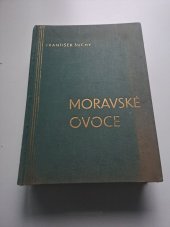 kniha Moravské ovoce pojednání o ovocných odrůdách, Český odbor zemědělské rady moravské 1931