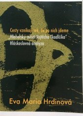 kniha Cesty vznikají tak, že po nich jdeme Hlaholský misál Vojtěcha Tkadlčíka : hláskoslovná analýza, Ostravská univerzita, Filozofická fakulta 2012