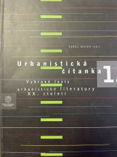 kniha Urbanistická čítanka 1., - Klasikové moderního urbanismu, urbanismus jako prostorové utváření měst - vybrané texty urbanistické literatury XX. století, Česká komora architektů 2000