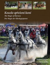 kniha Kouzlo spřežení koní = The magic of harness = Die Magie der Pferdegespanne, Dalibor Gregor 2011