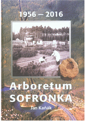 kniha Arboretum Sofronka 1956 - 2016, Ramap 2017