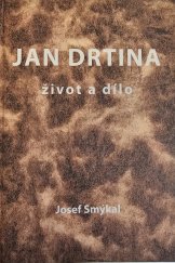 kniha Jan Drtina život a dílo, vlastním nákladem autora 2018