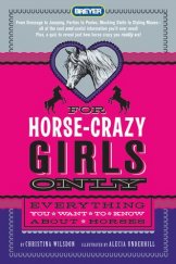 kniha For Horse-Crazy Girls Only Everything you want to know about horses, Feiwel & Friends 2010