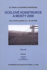 kniha Ocelové konstrukce a mosty 2009 sborník 22. české a slovenské konference : Brno, Česká republika, 23.-25. září 2009, Akademické nakladatelství CERM 2009