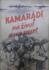 kniha Kamarádi na život a na smrt Příhody čtyř německých letců za sovětskou frontou, Orbis 1943