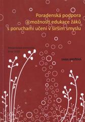 kniha Poradenská podpora a možnosti edukace žáků s poruchami učení v širším smyslu, Masarykova univerzita 2010