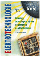kniha Elektrotechnologie materiály, technologie a výroba v elektronice a elektrotechnice, BEN - technická literatura 2004
