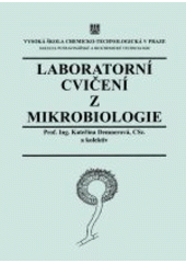 kniha Laboratorní cvičení z mikrobiologie, Vysoká škola chemicko-technologická 2001