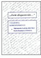 kniha "Jsem disgustován-" vzájemná korespondence Sigismunda Ludvíka Boušky a Karla Dostála-Lutinova, Univerzita Palackého, Katedra politologie a evropských studií 2002