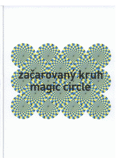 kniha Začarovaný kruh = Magic circle, Univerzita Jana Evangelisty Purkyně, Fakulta umění a designu 2011