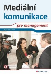 kniha Mediální komunikace pro management, Grada 2011