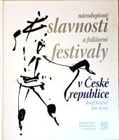 kniha Národopisné slavnosti a folklorní festivaly v České republice, Národní ústav lidové kultury 2007