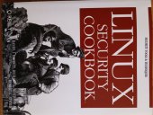 kniha Linux Security Cookbook Security Tools and Techniques, O'Reilly 2011