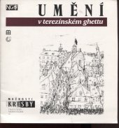 kniha Umění v terezínském ghettu [Katalog výstavy], Národní galerie  1992