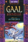 kniha Gaal přemožitel příběhy ze země Anthropos, Návrat domů 1995