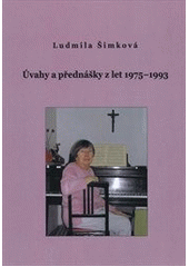 kniha Úvahy a přednášky z let 1975-1993, L. Šimková 2012