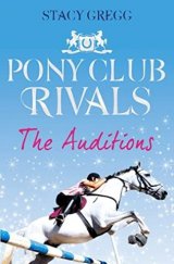 kniha Pony Club Rivals  #1 - The Auditions, HarperCollinsChildren´s Books 2010