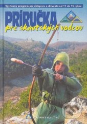 kniha Príručka pre skautských vodcov, VKÚ Harmanec 2004