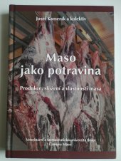 kniha Maso jakopotravina Produkce, složení a vlastnosti masa, Veterinární a farmaceutická univerzita Brno 2014