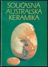 kniha Současná australská keramika, Mezinárodní organizace novinářů ve spolupráci s n.p. Výstavnictví Praha 1981