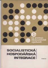 kniha Socialistická hospodářská integrace Mezinárodní spolupráce zemí RVHP, Práce 1976